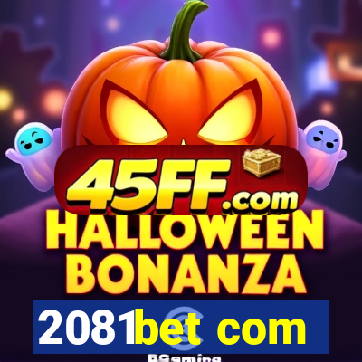 2081bet com